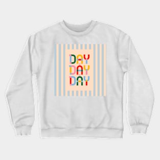 Day by Day Crewneck Sweatshirt